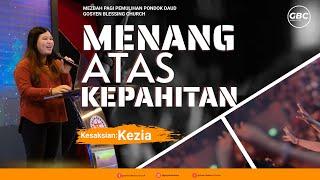 MENANG ATAS KEPAHITAN - KEZIA I Mezbah Pagi Pemulihan Pondok Daud GBC  13 Juni 2023