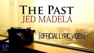 Jed Madela - The Past - Official Lyric Video