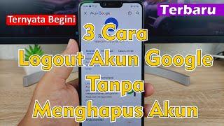 Cara Logout Akun Google Tanpa Menghapus Akun