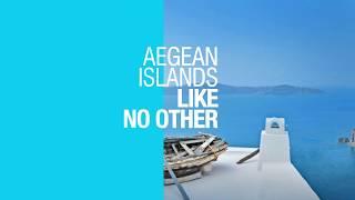 AEGEAN ISLANDS Like no other