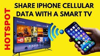 How to connect a Smart TV to an iPhone hotspot connect a TV to iPhone celluar data