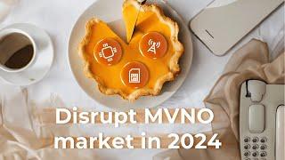 How to Disrupt the MVNO Market in 2024  PortaOne Insider Tips