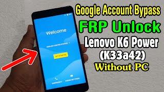 Lenovo K6 Power K33a42 FRP Unlock or Google Account Bypass  Without PC