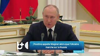 Appel aux mercenaires de Wagner  LUkraine marche sur la Russie Poutine désespéré