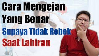 CARA MENGEJAN YANG BENAR SUPAYA TIDAK ROBEK SAAT LAHIRAN - TANYAKAN DOKTER