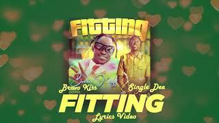 BRAVO KISS-FITTING Ft SINGLE DEE Official Lyrics Video