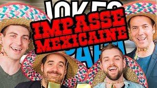 Jokes de papa - IMPASSE MEXICAINE ft. Pierre Brassard & JS Girard