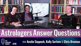 Answering Astrology Questions with Kelly Surtees Austin Coppock and Chris Brennan