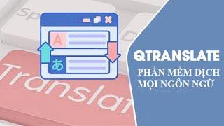 Qtranslation phần mềm dịch thuật miễn phí