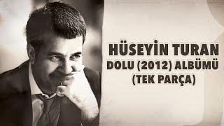 Hüseyin Turan DOLU 2012 Albümü Tamamı Tek Parça