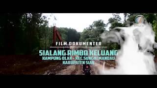 Film Dokumenter SIALANG RIMBO KELUANG