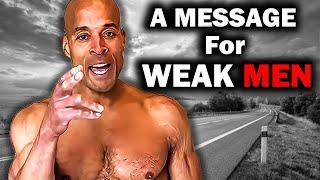 A Message For WEAK MEN - David Goggins