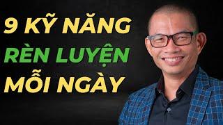 9 kỹ năng cần phải rèn luyện mỗi ngày  Phạm Thành Long