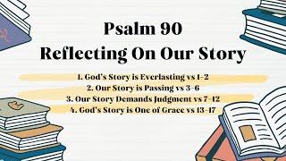 Psalm 90 Reflecting On Our Story Andrew Curry