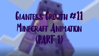 Giantess Growth #11  Minecraft Animation PART 1