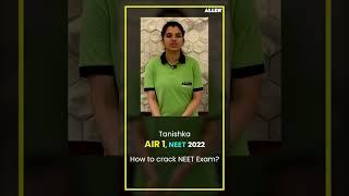  How to Crack NEET Exam? Score 700+  Tanishka AIR-1 NEET 2022