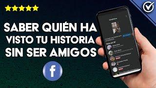 Cómo Saber Quién ha Visto tu Historia sin ser Amigos en Facebook