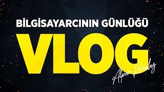 Bilgisayarcının Günlüğü - VLOG