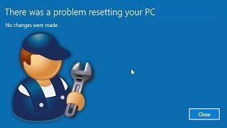 How To FIX There was a problem resetting your PC - No changes were made