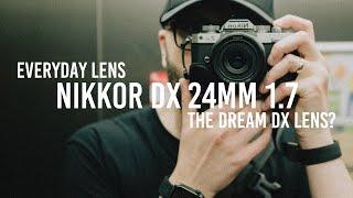 Nikkor 24mm 1.7  The dream everyday DX lens for Zfc?