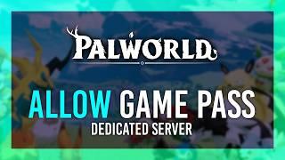 Allow XboxGame Pass  Palworld Dedicated Server Guide  NEW