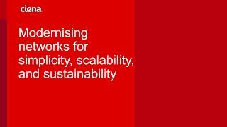 Modernising networks for simplicity scalability and sustainability