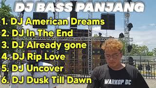 DJ BASS PANJANG ANDALAN CEK SOUND American Dreams In The End Already Gone