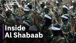 Inside Al Shabaab The extremist group trying to seize Somalia