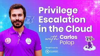 Privilege Escalation in the Cloud with Carlos Polop