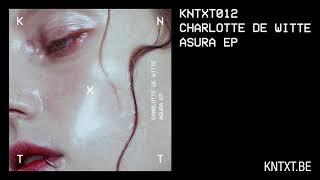 Charlotte de Witte - Asura Original Mix KNTXT012