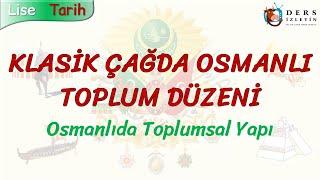 KLASİK ÇAĞDA OSMANLI TOPLUM DÜZENİ  OSMANLIDA TOPLUMSAL YAPI