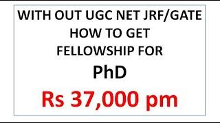 PhD Fellowship with Out UGC NET JRFGATE - Part 1  Rs 37000 pm