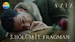 Aziz 3. Bölüm Fragmanı