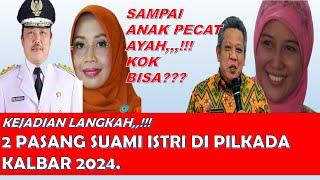 DARI KEJADIAN DUA PASANG SUAMI ISTRI SAMPAI ANAK PECAT AYAH DI PILKADA  KALBAR 2024 ANEH. #kalbar