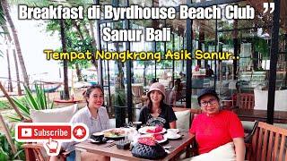 Breakfast di Byrdhouse Beach Club Sanur  Tempat Nongkrong Asik Sanur