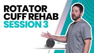 Optimize Your Recovery Rotator Cuff Rehab Session 3 