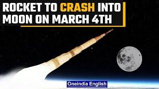 Rocket to crash into moon on March 4th  China denies junk is from its mission  Oneindia News
