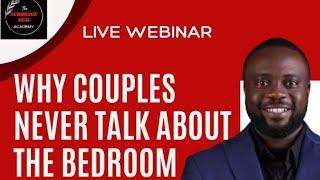 WHY COUPLES NEVER TALK ABOUT THE BEDROOM