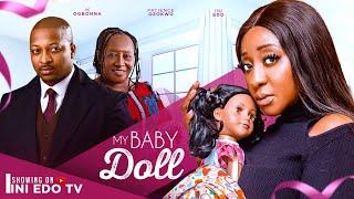 MY BABY DOLL  INI EDO  IK OGBONNA PATIENCE OZOKWO.  2024 LATEST FULL NIGERIAN MOVIE