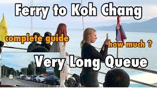 FERRY TO KOH CHANG COMPLETE GUIDE VERY LONG QUEUE