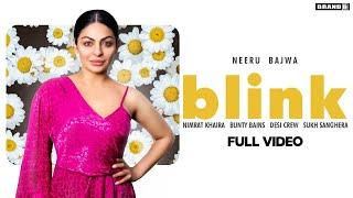 BLINK  Neeru Bajwa  Nimrat Khaira  Bunty Bains  Desi Crew  Brand B  New Punjabi Songs 2020