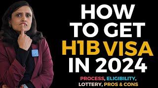 All About H1B Visa in 2024 - Process Eligibility Lottery & More