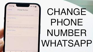 How To Change Number On WhatsApp 2023