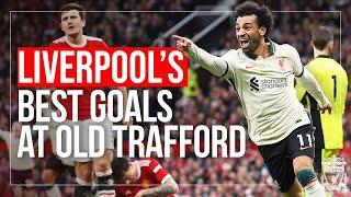 Salah Gerrard & Suarez  The BEST Premier League Goals at Old Trafford  Liverpool FC