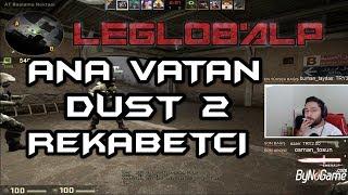 LEGLOBALP CSGO ANA VATAN DUST 2 REKABETÇİ 24.11.2017