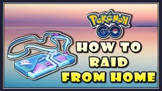 How to Raid From Home in Pokemon GO - Pokemon GO Remote Raiding