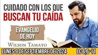 Evangelio de hoy LUENES 9 de SEPTIEMBRE Lc 66-11  Wilson Tamayo  Tres Mensajes