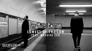 She Hates Emotions - Lowest Of The Low feat. Massive Ego Official Music Video