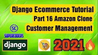 Python Django Ecommerce Tutorial Part 16  Amazon Clone  Customer Management  Create  Update