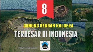 8 GUNUNG DENGAN KALDERA TERBESAR DI INDONESIA